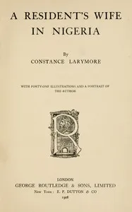 A Resident's wife in Nigeria — Constance Belcher Larymore cover