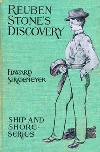 Reuben Stone's discovery: or, The young miller of Torrent Bend — Edward Stratemeyer cover