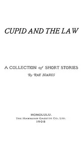 Cupid and the law: a collection of short stories — Rae Soares cover