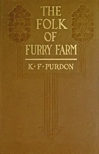 The folk of Furry Farm : $b The romance of an Irish village — K. F. (Katherine Frances) Purdon cover