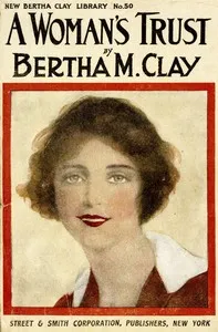 A woman's trust; or, Lady Elaine's martyrdom : $b a novel — Bertha M. Clay cover