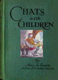 Chats with children : $b or, Pearls for young people strung from the word of truth — Amy Le Feuvre cover