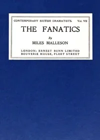 The fanatics: A comedy in three acts — Miles Malleson cover