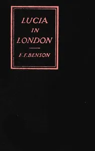 Lucia in London — E. F. (Edward Frederic) Benson cover