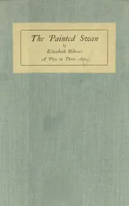 The painted swan: a play in three acts cover