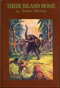 Their island home : $b The later adventures of the Swiss family Robinson — Jules Verne cover
