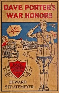 Dave Porter's war honors : $b or, At the front with the fighting engineers — Edward Stratemeyer cover