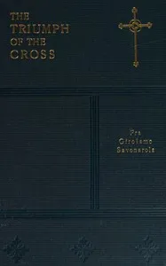 The triumph of the cross — Girolamo Savonarola cover