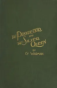 The Prospector, and The Silver Queen — Cy Warman cover