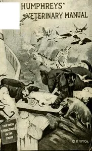 Manual of veterinary homeopathy : $b comprising diseases of horses, cattle, sheep, hogs, dogs and poultry and their homeopathic treatment — F. (Frederick) Humphreys cover