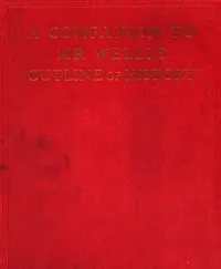A companion to Mr. Wells's "Outline of history" — Hilaire Belloc cover