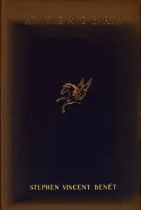 Heavens and Earth : $b A book of poems — Stephen Vincent Benét cover