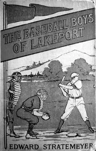 The baseball boys of Lakeport : $b or, The winning run — Edward Stratemeyer cover