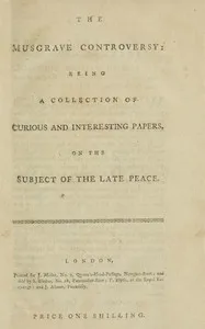 The Musgrave controversy: being a collection of curious and interesting papers, on the subject of the late peace — Charles Geneviève Louis Auguste André Timothée d' Eon de Beaumont cover