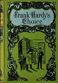 Frank Hardy's choice, and what came of it — Charlotte Grace O'Brien cover