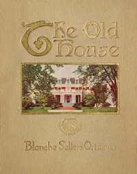 The old house, and other stories — Blanche Sellers Ortman cover