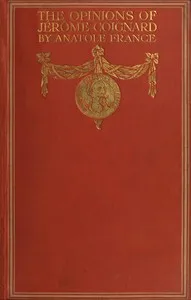 The opinions of Jérôme Coignard — Anatole France cover