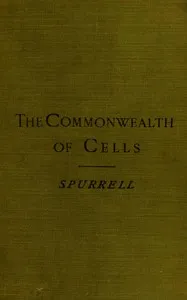 The commonwealth of cells: Some popular essays on human physiology — H. G. F. (Herbert George Flaxman) Spurrell cover