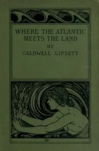 Where the Atlantic meets the land — H. Caldwell Lipsett cover