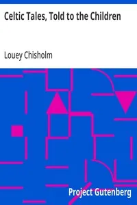Celtic Tales, Told to the Children — Louey Chisholm cover