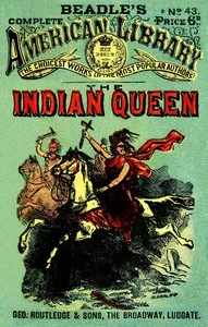 The Indian queen — Ann S. (Ann Sophia) Stephens cover