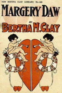 Margery Daw : $b A novel — Bertha M. Clay cover
