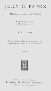 John G. Paton, missionary to the New Hebrides, volume 3 (of 3): An autobiography edited by his brother — John Gibson Paton cover