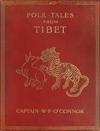 Folk tales from Tibet : $b With illustrations by a Tibetan artist and some verses from Tibetan love-songs — Anonymous cover