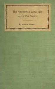 The Amouretta landscape, and other stories — Adeline Adams cover