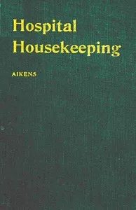 Hospital housekeeping — Charlotte A. (Charlotte Albina) Aikens cover
