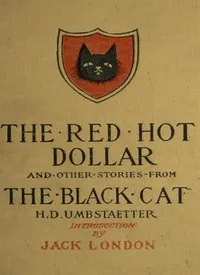 The red-hot dollar, and other stories from the Black Cat — H. D. (Herman Daniel) Umbstaetter cover