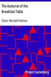 The Autocrat of the Breakfast-Table — Oliver Wendell Holmes cover
