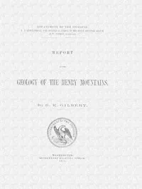 Report on the geology of the Henry Mountains — Grove Karl Gilbert cover