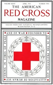 The American Red Cross Magazine (Vol. 8, No. 2, April 1913) cover