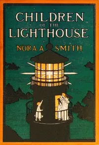 Children of the lighthouse — Nora Archibald Smith cover
