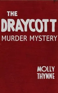 The Draycott murder mystery — Molly Thynne cover
