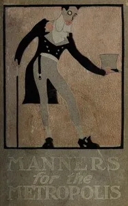 Manners for the metropolis : $b An entrance key to the fantastic life of the 400 — Frank Crowninshield cover