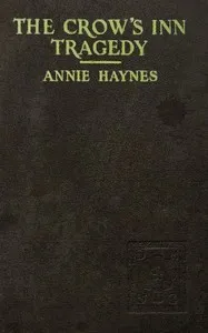 The Crow's Inn tragedy — Annie Haynes cover