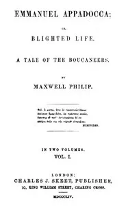 Emmanuel Appadocca; or, Blighted life, Volume 1 (of 2): A tale of the boucaneers — Maxwell Philip cover