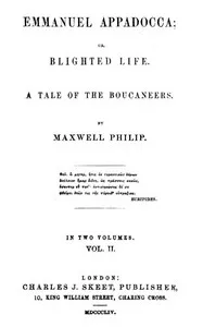 Emmanuel Appadocca; or, Blighted life, Volume 2 (of 2): A tale of the boucaneers — Maxwell Philip cover