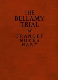 The Bellamy trial — Frances Noyes Hart cover