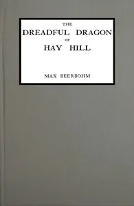 The dreadful dragon of Hay Hill — Max, Sir Beerbohm cover