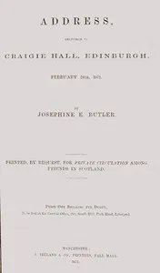 Address, delivered in Craigie Hall, Edinburgh, February 24th, 1871 — Josephine Elizabeth Grey Butler cover
