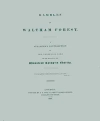 Rambles in Waltham Forest: a stranger's contribution to the triennial sale for the benefit of the Wanstead Lying-in Charity — Marguerite, Countess of Blessington cover