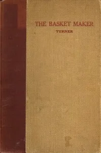 The basket maker — Luther Weston Turner cover