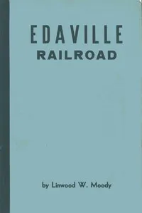 Edaville Railroad : $b The Cranberry Belt — Linwood W. Moody cover