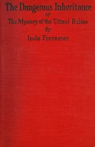 The dangerous inheritance: or, The mystery of the Tittani rubies cover