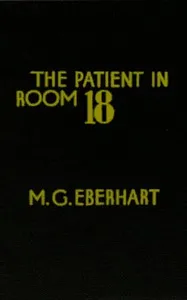 The patient in Room 18 — Mignon G. (Mignon Good) Eberhart cover
