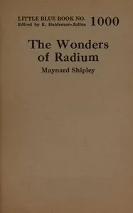 The wonders of radium — Maynard Shipley cover