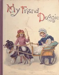 My friend Doggie; or, An only child — G. R. (Geraldine Robertson) Glasgow cover